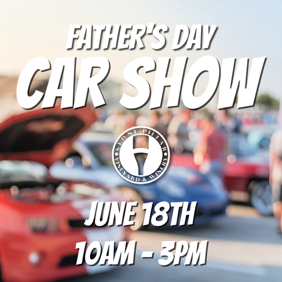 Father's Day Car Show // June 18th 2023 | STONE PILLAR VINEYARD & WINERY